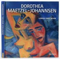 Dorothea Maetzel-Johannsen. Leben und Werk mit einem Werkverzeichnis der Ölbilder. Neumünster-Hamburg, 2013, Wachholtz. Gazdag képanyaggal, Dorothea Maetzel-Johannsen festőművész munkáinak reprodukcióival illusztrálva. Német nyelven. Kiadói kartonált papírkötés, jó állapotban.