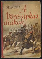 Fábián Gyula: A Vörössipkás diákok Dante könyvkiadó, Budapest, Biczó András rajzaival