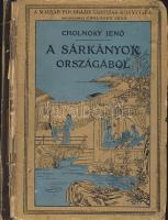 Cholnoky Jenő: A sárkány országából Egy térképmelléklettel, 180 ábrával és 17 bekezdő képpel; Lampel R. Rt. kiadóvállalata (gerinc sérült)