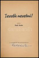 Radó Sándor: Tessék nevetni! Bp., [1943], a szerző kiadása (Faragó Imre-ny.), 94 p. Kiadói illusztrá...