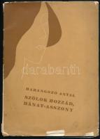 Harangozó Antal: Szólok hozzád, Bánat-asszony. Versek és dalok. Bp., 1933, a szerző kiadása (Globus-ny.), 24 p. Kiadói papírkötés, sérült, kissé koszos borítóval, szamárfüles lapokkal. A szerző által DEDIKÁLT példány.