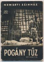 cca 1930-1940 Pogány tűz. Nemzeti Színház. Bp., Globus-ny., fekete-fehér fotókkal, és gazdag reklámanyaggal illusztrált, 24 p.