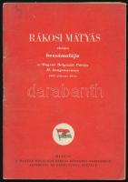 1951 Rákosi Mátyás elvtárs beszámolója a Magyar Dolgozók Pártja II. kongresszusán 1951. feb. 25-én. Bp., MDP Központi Vezetősége Agitációs és Propaganda Osztály. Kiadói papírkötés, a hátsó borító szakadt.