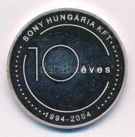2004. 10 éves a Sony Hungária Kft. 1994-2004 / Sony. Önnel bármire képes jelzett Ag emlékérem (31,57g/0.999/42,5mm) T:1 (eredetileg PP) fo., patina