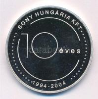 2004. 10 éves a Sony Hungária Kft. 1994-2004 / Sony. Önnel bármire képes jelzett Ag emlékérem (31,49g/0.999/42,5mm) T:1 (eredetileg PP) fo., patina