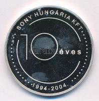 2004. 10 éves a Sony Hungária Kft. 1994-2004 / Sony. Önnel bármire képes jelzett Ag emlékérem (31,52g/0.999/42,5mm) T:1 (eredetileg PP) fo., patina