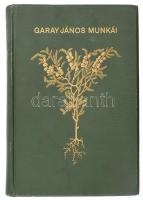 Garay János összes munkái. I. köt. Sajtó alá rendezte, jegyzetekkel és életrajzzal kísérte. Bp., 188...