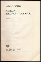 Király László: Amikor pipacsok voltatok. Versek. Bukarest, 1982., Kriterion. Kiadói papírkötés, hull...