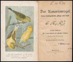 Karl Russ: Der Kanarienvogel. Seine Naturgeschichte, Pflege und Zucht. Magdeburg, 1901 Creutz's...
