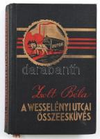 Zsolt Béla: A Wesselényi-utcai összeesküvés. Bp., 1937, Nova, 266+(6) p. Kiadói aranyozott, festett egészvászon-kötés, kissé foltos lapélekkel, a borítón kisebb kopásnyomokkal.