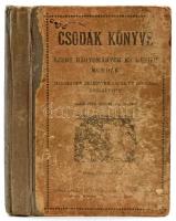 Csodák könyve. Szent hagyományok és népies mondák, melyekben százötven csoda és legenda foglaltatik. Százötven képpel díszesítve. Bp., 1914., Rózsa K- ás Neje, 252 p. Félvászon-kötés, kopott borítóval, laza, kissé javított kötéssel, hiányzó hátsó szennylappal, megviselt állapotban.