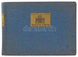 Varjú Elemér: Magyar várak. Ungarische Burgen. Forteresses Hongrois. Hungarian Fortresses. Bp., [193...