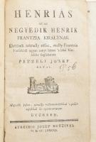 [Voltaire (1694-1778)] Henriás az az Negyedik Henrik Frantzia királynak Életének némelly része, melly Frantzia Versekből ugyan annyi számú s lábú Versekbe foglaltatott Pétzeli Jósef által. Második Izben, némelly változtatásokkal s jobbításokkal ki-nyomtattatott. Győrben, 1792., Streibig József betűivel, 16 sztl. lev.+309 p. Átkötött kartonált papírkötés, a borítón apró kopásnyomokkal, sérült, szétvált kötéssel, egy sérült lappal.
