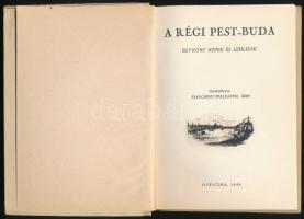 Trencsényi-Waldapfel Imre: A régi Pest-Buda. Egykorú képek és leírások. Bp., 1944, Officina. Második...