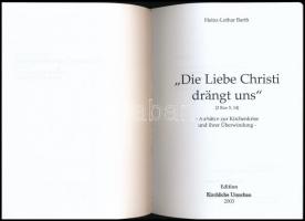 Barth, Heinz-Lothar: "Die Liebe Christi drängt uns". Aufsätze zur Kirchenkrise und ihrer Ü...