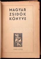 Magyar Zsidók Könyve. 1943 - 5703. Bp.,1943., OMIKE, 479 p. Kiadói félvászon-kötés, kopott, foltos borítóval, kissé sérült kötéssel, foltos lapokkal.