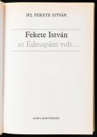 ifj. Fekete István: Fekete István az Édesapám volt... Bp., 2004, Móra. Fekete-fehér fotókkal. Kiadói...