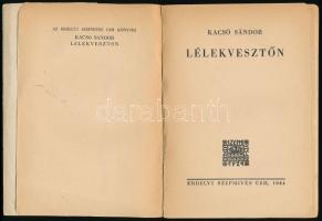 Kacsó Sándor: Lélekvesztőn. Az Erdélyi Szépmíves Céh 141. kiadványa, XII. sorozatának 15-16. számú k...