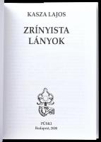 Kasza Lajos: Zrínyista lányok. Bp., 2000, Püski. Kiadói kartonált egészvászon-kötés, kiadói papír vé...