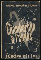 Pálóczi Horváth György: Chamberlain a felelős. (Európa két éve). Bp., 1939, szerzői magánkiadás (Athenaeum-ny). Kiadói papírkötés, kissé sérült, foltos borítóval, néhány szamárfüles lappal, kissé sérült lapszéllel.