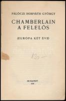 Pálóczi Horváth György: Chamberlain a felelős. (Európa két éve). Bp., 1939, szerzői magánkiadás (Ath...