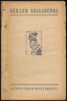 Arthur Conan Doyle: Gérard brigadéros. Ford.: Vigh István. Bp., én., Forrás. Kiadói félvászon-kötés, kopott borítóval, javított, sérült gerinccel, javított borítóval.