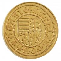 DN "Magyarok Kincstára -Hunyadi Mátyás aranyforint" aranyozott rézötvözet utánveret tanúsí...