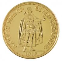 DN "Magyarok Kincstára - IV. Károly, 20 korona, 1918" aranyozott réz-cink ötvözet utánveret tanúsítvánnyal, kapszulában (20mm) T:PP