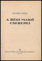 Kelemen Ferenc: A régi Makó cserepei. Makó,1933, Horváth Ferenc, 90+1 p. Kopott egészvászon-kötésben, néhány ceruzás aláhúzással.