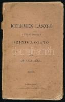 Váli Béla: Kelemen László az első magyar szinigazgató. Arad, 1888, Gyulai István, 4+V+196 p. Kiadói papírkötés, sérült, hiányos, foltos borítóval, szétvált kötéssel, rossz állapotban.