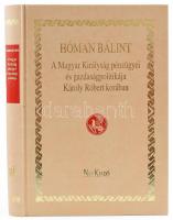 Hóman Bálint: A magyar királyság pénzügyei és gazdaságpolitikája Károly Róbert korában. Bp., 2003., Nap. Kiadói kemény-kötés.