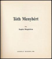 Supka Magdolna: Tóth Menyhért. Bp.,1990., Gondolat. Gazdag képanyaggal illusztrált. Kiadói papírköté...