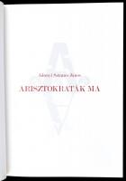 Adonyi Sztancs János: Arisztokraták ma. I. kötet. 21 főnemes a XXI. században. Bp., 2008., Kossuth. ...