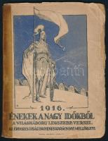 1916 Énekek a nagy időkből. A világháború legszebb verseinek antológiája. Az Érdekes Ujság ingyenes karácsonyi melléklete. Bp., 1916, Légrády-ny., 64 p. Kiadói papírkötés, sérült borítóval, helyenként sérült lapszélekkel, ragasztott gerinccel. A borító illusztrációja Molnár C. Pál korai munkája lehet.