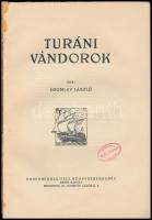 Gyomlay László:Turáni vándorok. Bp., [1931], Eggenberger (Hollósy-ny.), 117 p. + 14 t. Fekete-fehér ...