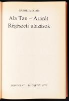 Gábori Miklós: Ala Tau - Ararát. Régészeti utazások. Bp., 1978, Gondolat. Egészoldalas, színes és fe...