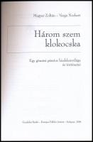 Magyar Zoltán - Varga Norbert: Három szem klokocska. Egy gömöri pásztor hiedelemvilága és történetei...