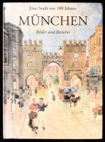 Reinhard Bauer: München. Eine Stadt vor 100 Jahren. Bilder und Berichte. München,1995.,Susan Beer. Német nyelven. Gazdag képanyaggal illusztrált. Kiadói kartonált papírkötés.