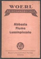 Illustrierter Führer von Abbazia, Fiume, Lussinpiccolo. Woerl's Reisehandbücher. Leipzig, én. (cca 1925), Woerl's Reisebücher, 109 p.+ 3 (kihajtható térképek, Ostküste von Istrien mit Golf Fiume, und die Inseln des Quarnero, Der Kurort Abbazia und seine nächste Umgebung, Fiume) t. VIII. Auflage. Egészoldalas és szövegközti fekete-fehér fotókkal illusztrált. Német nyelven. Kiadói papírkötés, jó állapotban.