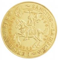 DN "Magyar aranypénzek utánveretben - Szent László jubileumi 100 Pengő" aranyozott Ag emlé...