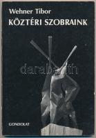 Wehner Tibor: Köztéri szobraink. Bp.,1986., Gondolat. Fekete-fehér fotókkal illusztrált. Kiadói papírkötés.
