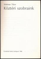 Wehner Tibor: Köztéri szobraink. Bp.,1986., Gondolat. Fekete-fehér fotókkal illusztrált. Kiadói papí...