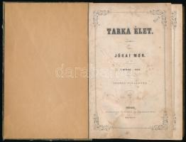 Jókai Mór: Tarka élet. [Elbeszélések.] I_II. kötet (Egybekötve).  Pesten, 1855-1856. Landerer és Heckenast. [4] + 160 p.; [4] + 160 p. Első kiadás! A két rész egybekötve, későbbi félvászon kötésben, első címlap kissé foltos.