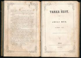 Jókai Mór: Tarka élet. [Elbeszélések.] I_II. kötet (Egybekötve). 
Pesten, 1855-1856. Landerer és He...