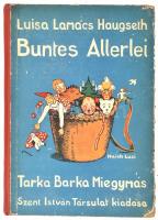 Lamács-Haugseth, Luisa: Buntes Allerlei / Tarka Barka Miegymás. Bp., 1938, Szent István Társulat. Kiadói félvászon kötés, kopottas állapotban.