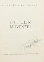 Dr. Balás-Piry László: Hitler művészei. Bp., [1941], Stádium, 141+(2) p.+ 56 t. Az 56 táblán összesen 142 fekete-fehér fotóval illusztrálva. Kiadói félvászon-kötés, sérült, kopott borítóval, foltos gerinccel, a képtáblák egy részén sérült lapszélekkel, nagyrészt szétvált kötéssel, néhány lap kijár. A mű szerepel az Ideiglenes Nemzeti Kormány által 1945-ben kiadott Tiltott Könyvek Listáján!