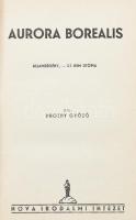 Drozdy Győző: Aurora borealis. Bp., [1937], Nova, 368 p. Egyetlen kiadás. Kiadói festett egészvászon-kötés, kissé kopott borítóval.