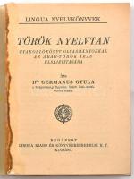 Dr. Germanus Gyula: Török nyelvtan. Gyakorlókönyv olvasmányokkal. Az arab-török írás elsajátítása. B...