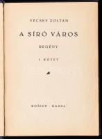 Vécsey Zoltán: A síró város. I-III. köt. Kazinczy Könyvtár. Kassa, 1931, Kazinczy Könyv- és Lapkiadó...