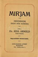 Dr. Kiss Arnold: Mirjam. Imádságok zsidó nők számára. Bp., é.n., Schlesinger József, 615+VII p. Aran...